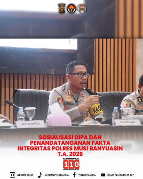 POLRES MUSI BANYUASIN SOSIALISASIKAN DIPA DAN LAKSANAKAN PENANDATANGANAN PAKTA INTEGRITAS T.A. 2026